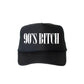 90s Bitch, Sassy, Funny, Black Snapback Trucker Hat