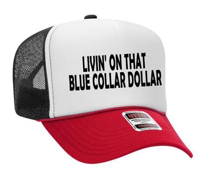Livin On That Blue Collar Dollar Adult Otto Foam Trucker Hat