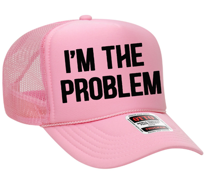 I'm the Problem Adult Otto Foam Trucker Hat